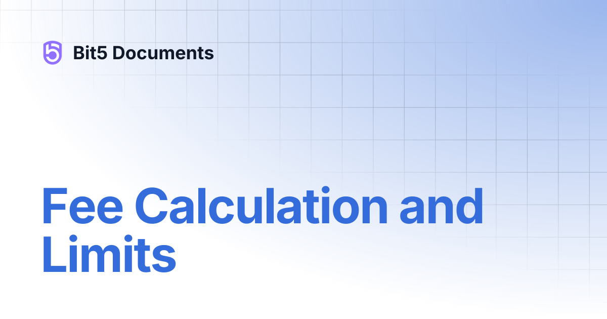 Fee Calculation and Limits | Bit5 Documents